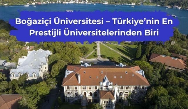 Boğaziçi Üniversitesi – Türkiye’nin En Prestijli Üniversitelerinden Biri